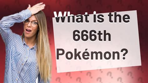 What is the 666th Pokemon?