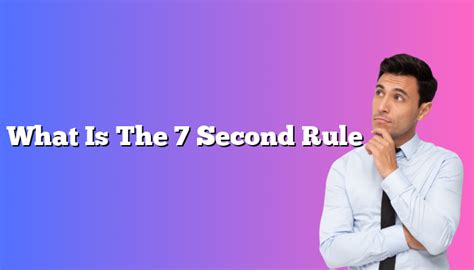 What is the 7 second rule in dating?