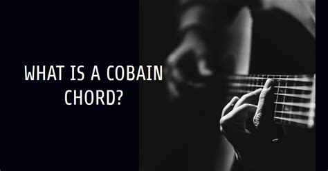 What is the Cobain chord?