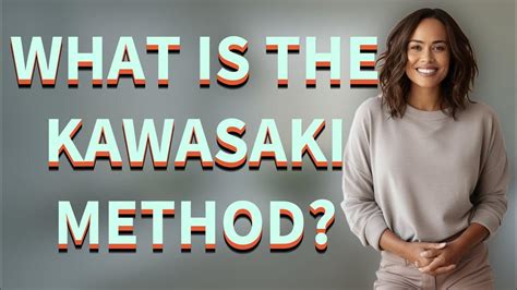 What is the Kawasaki method?