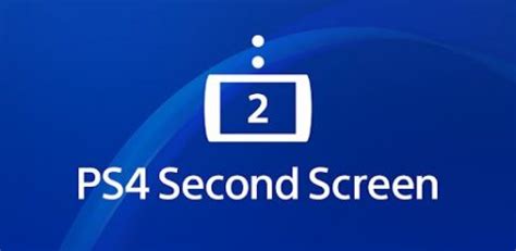 What is the PS4 Second Screen app?