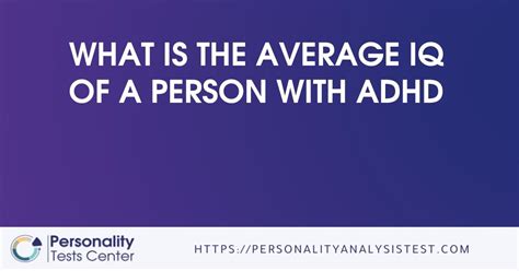 What is the average IQ of someone with ADHD?