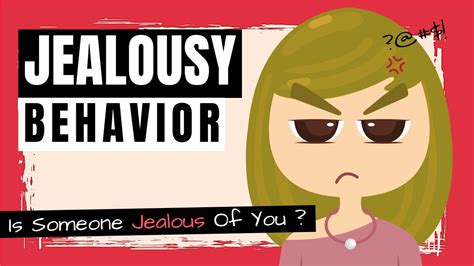 What is the behavior of a jealous person?