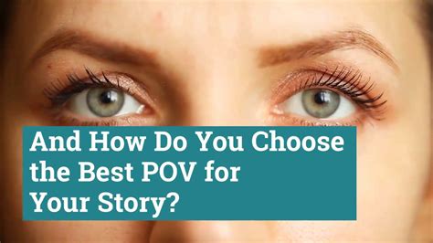 What is the best POV to use?