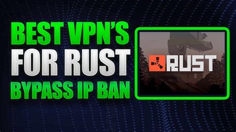What is the best VPN for Rust ban?