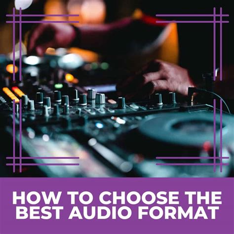 What is the best audio format for DJ?