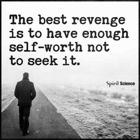 What is the best revenge on someone who hurt you?