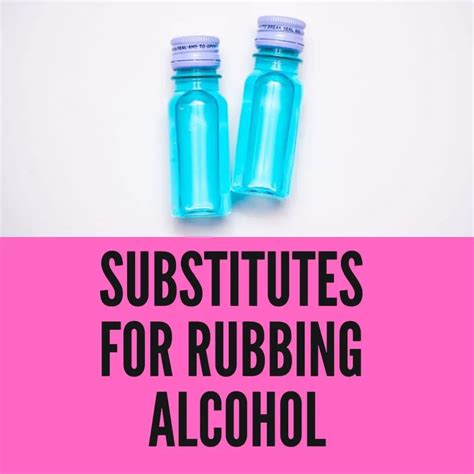 What is the best substitute for rubbing alcohol?