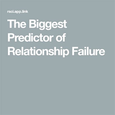 What is the biggest predictor of relationship failure?