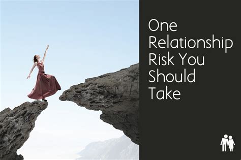 What is the biggest risk in a relationship?