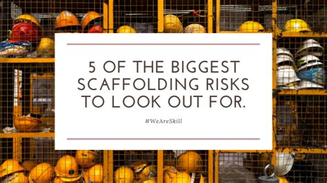 What is the biggest risk on scaffold?