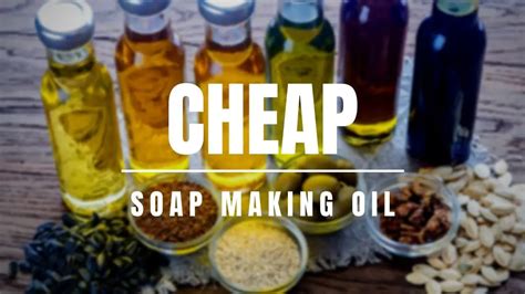 What is the cheapest oil for soap making?