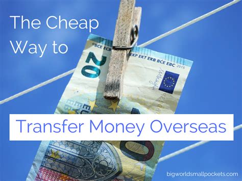 What is the cheapest way to transfer money overseas?