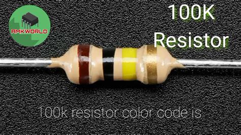 What is the color code of 100K ohm 1 watt resistor?