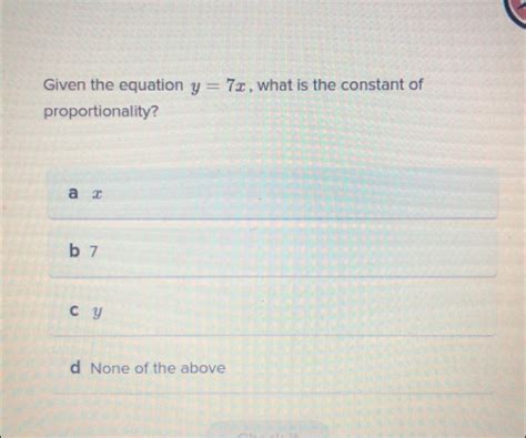 What is the constant of proportionality of y 7x?