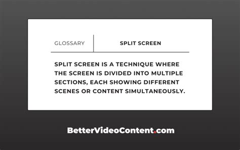 What is the definition of a split screen?