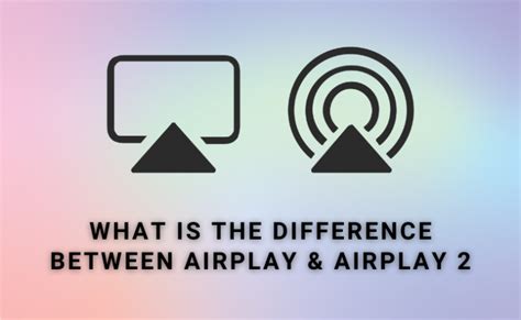 What is the difference between AirPlay and AirPlay 2?