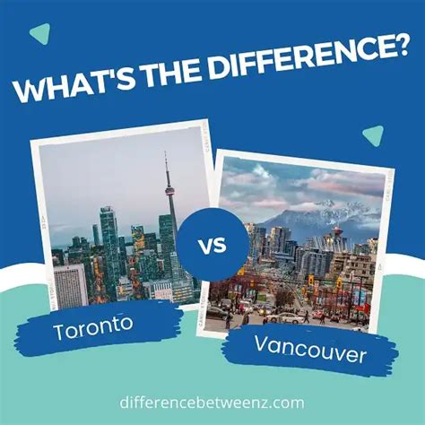 What is the difference between Toronto and Vancouver culture?