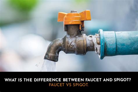 What is the difference between a spigot and an outside faucet?