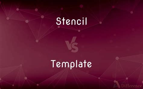 What is the difference between a stencil and a template?