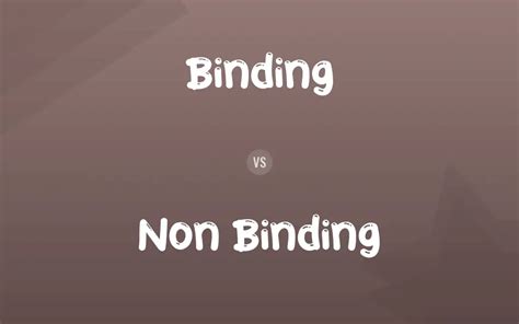 What is the difference between binding and non-binding?