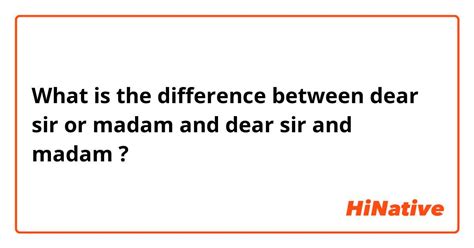 What is the difference between dear Sir and Sir?