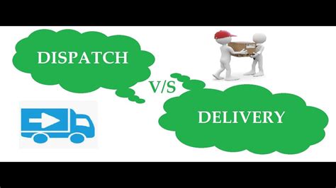 What is the difference between dispatch and delivery?