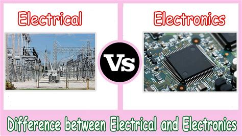What is the difference between electrical and electronics?