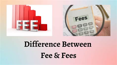 What is the difference between fees and fee?
