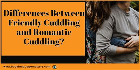 What is the difference between friendly cuddling and romantic cuddling?