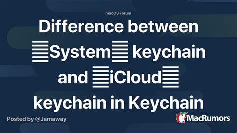 What is the difference between iCloud Keychain and Keychain?