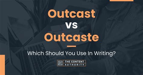 What is the difference between outcast and outcaste?
