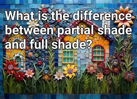 What is the difference between part shade and bright shade?