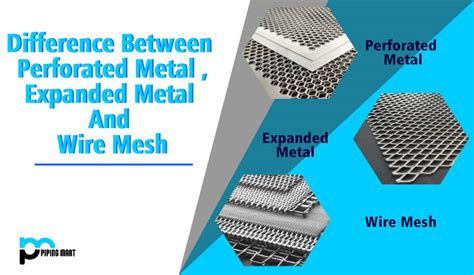 What is the difference between perforated sheet and expanded metal?
