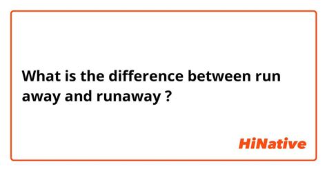What is the difference between run away and runaway?
