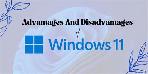 What is the disadvantage of Windows 11?