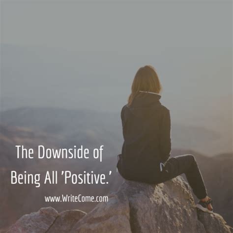 What is the downside of positivity?