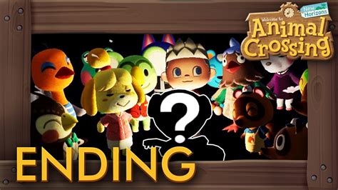 What is the end of Animal Crossing?