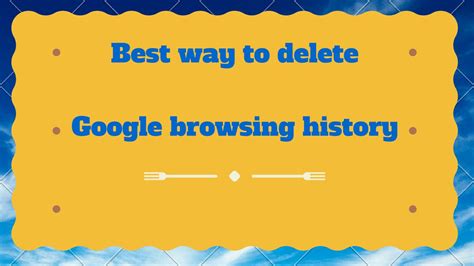 What is the fastest way to delete history?