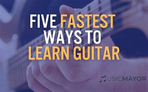 What is the fastest way to learn music?