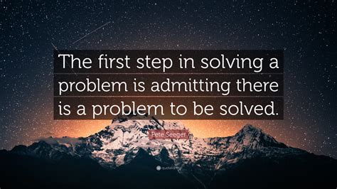 What is the first step to any problem?
