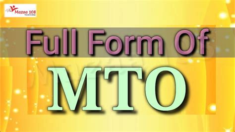 What is the full form of MTO?