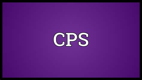 What is the full name of CPS?