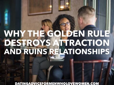 What is the golden rule of dating?