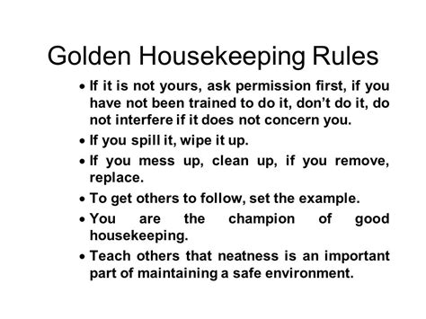 What is the golden rule of housekeeping?