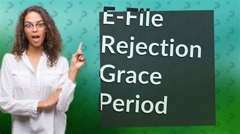 What is the grace period for e file rejection?