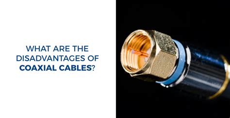 What is the greatest disadvantage of coaxial cable?