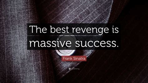 What is the greatest revenge?