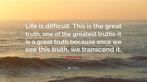 What is the greatest truth of life?