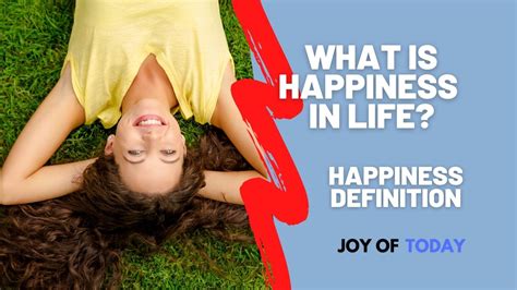 What is the happiness of life?
